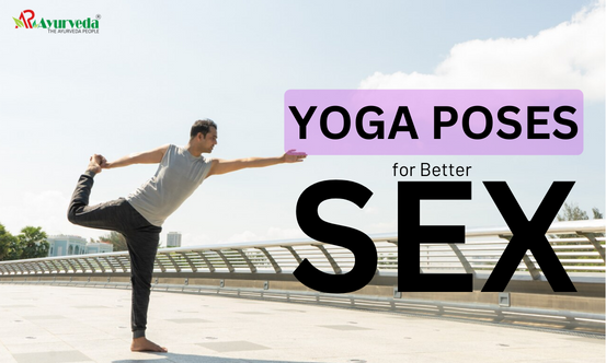 Yoga Poses For Better SEX