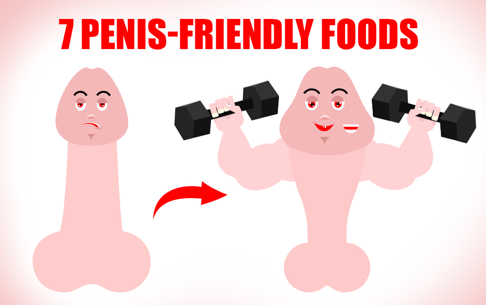 7 Penis Friendly Foods